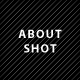 ABOUT SHOT